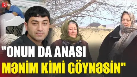 "Onun da anası mənim kimi göynəsin" - Dərədən meyiti tapılan şəxsin anası - RTV