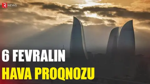 6 fevralın hava proqnozu açıqlandı - RTV