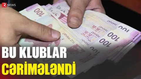 Bu klublar cərimələndi - RTV