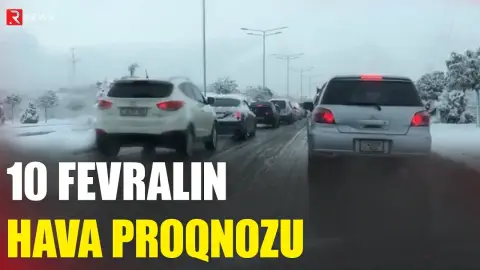 10 fevralın hava proqnozu açıqlandı - RTV
