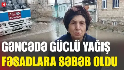 Gəncədə güclü yağış fəsadlara səbəb oldu - RTV