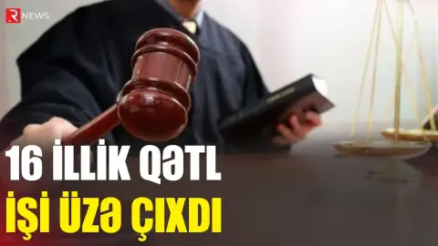 16 illik qətl işi üzə çıxdı - RTV