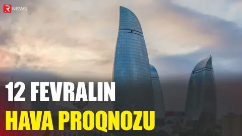 12 fevralın hava proqnozu açıqlandı - RTV