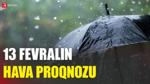 13 fevralın hava proqnozu açıqlandı - RTV