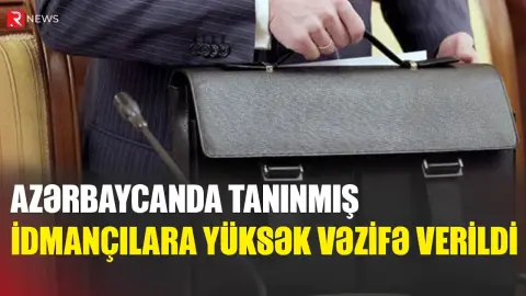 Azərbaycanda tanınmış idmançılara yüksək vəzifə verildi - RTV