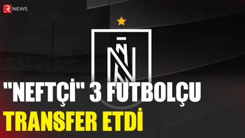 “Neftçi” 3 futbolçu transfer etdi - RTV