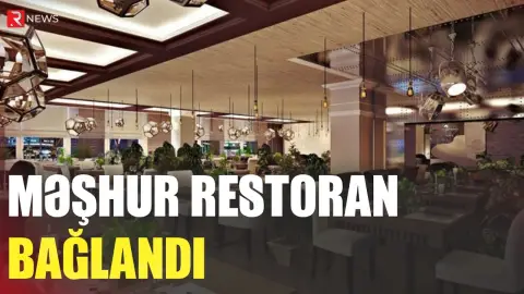 Məşhur restoran bağlandı - RTV