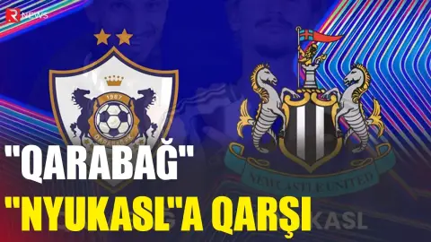 “Qarabağ” “Nyukasl”a qarşı - RTV