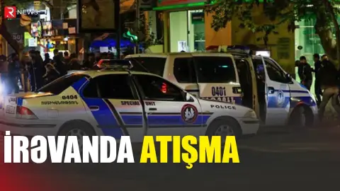 İrəvanda atışma - Ölən və yaralılar var - RTV