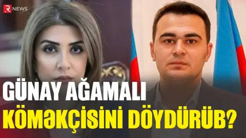 Günay Ağamalı köməkçisini döydürüb? – Özü danışdı - RTV