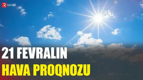 21 fevralın hava proqnozu açıqlandı - RTV