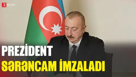 Prezident sərəncam imzaladı - RTV