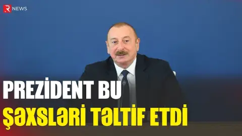 Prezident bu şəxsləri təltif etdi - RTV