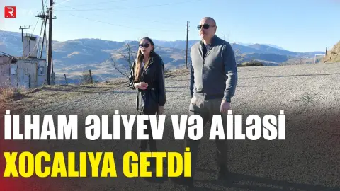 İlham Əliyev ailəsi ilə Xocalıya getdi - RTV