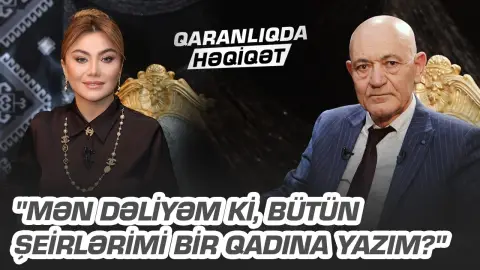 "Mən dəliyəm ki, bütün şeirlərimi bir qadına yazım?" -Vaqif Bəhmənli deyiklisi ilə niyə evlənməyib?
