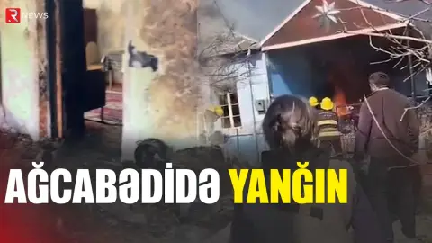 Ağcabədidə yanğın baş verdi - RTV
