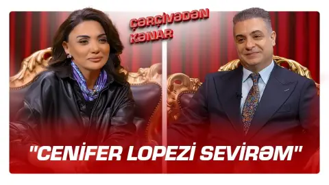 "Cenifer Lopezi sevirəm" - Rüfət Axundov - ÇƏRÇİVƏDƏN KƏNAR