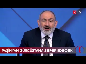 Paşinyan Gürcüstana səfər edəcək - RTV