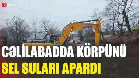 Cəlilabadda körpünü sel suları apardı - RTV