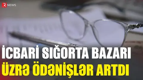 Azərbaycanda icbari sığorta bazarı üzrə ödənişlər 16 %-dən çox artdı - RTV