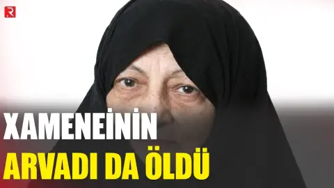 Xameneinin arvadı da öldü - RTV