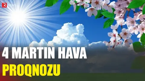 4 martın hava proqnozu açıqlandı - RTV