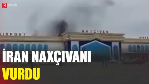 İran Naxçıvanı vurdu - RTV