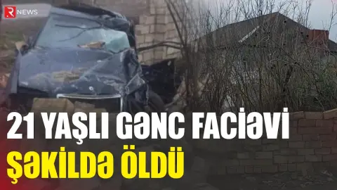 Ağır qəza: 21 yaşlı gənc FACİƏVİ şəkildə öldü - RTV