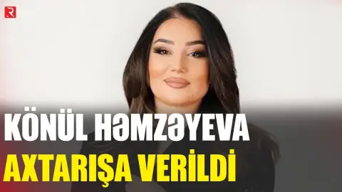 Könül Həmzəyeva axtarışa verildi - RTV