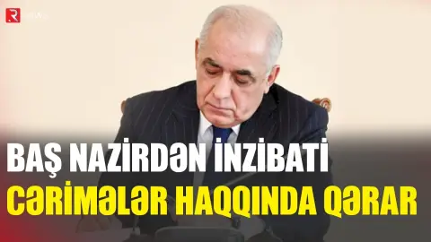 Baş Nazirdən inzibati cərimələr haqqında qərar - RTV