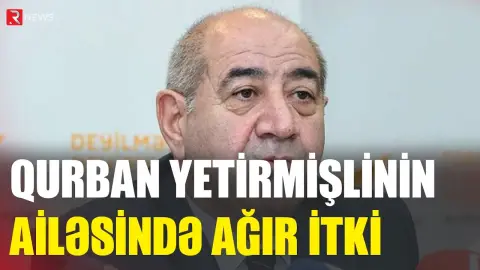 Qurban Yetirmişlinin ailəsində AĞIR İTKİ - RTV