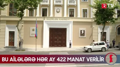 Bu ailələrə hər ay 422 manat VERİLİR - RTV