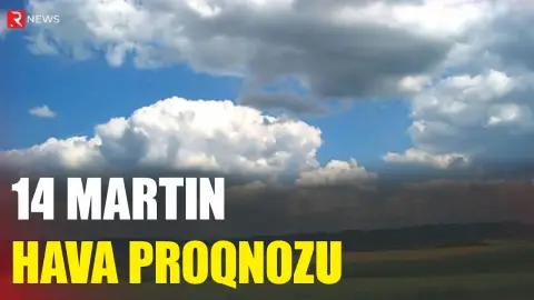 14 martın hava proqnozu açıqlandı - RTV