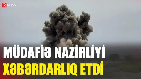 Müdafiə Nazirliyi xəbərdarlıq etdi - RTV