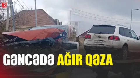 Gəncədə ağır qəza - RTV