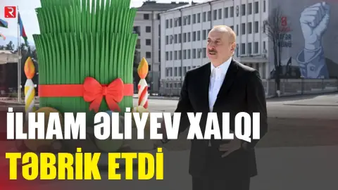 İlham Əliyev xalqı təbrik etdi - RTV