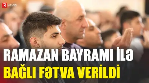 Ramazan bayramı ilə bağlı fətva verildi - RTV