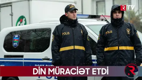 DİN əhaliyə müraciət etdi - RTV