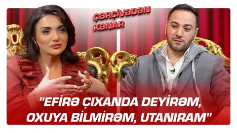 "Efirə çıxanda deyirəm, oxuya bilmirəm, utanıram" - Toyda 30 min qazanan müğənni - ÇƏRÇİVƏDƏN KƏNAR