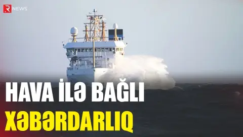 Hava ilə bağlı xəbərdarlıq - RTV