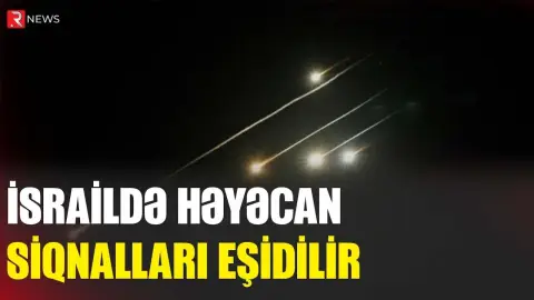İranın İsrailə raket zərbələri: Ölkənin şimalında həyəcan siqnalları eşidilir - RTV